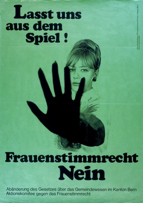 «Lasst uns aus dem Spiel! Frauenstimmrecht, Nein!», Aktionskomitee gegen das Frauenstimmrecht, Ersteller: Orell Füssli-Annoncen, 1968  © Graphische Sammlung der Schweizerischen Nationalbibliothek
